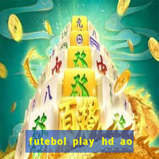 futebol play hd ao vivo agora